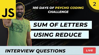 DAY 2 | Find Sum Of Letters Using JavaScript | 100 Days Of Psycho Coding Challenge | JS Coding