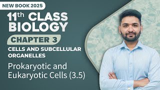 11th Class Biology Chapter 3 | Prokaryotic and Eukaryotic Cells | Class 11th Biology New Book 2025