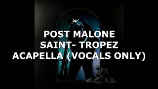 Post Malone - Saint-Tropez (ACAPELLA) (Vocals Only)