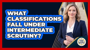 What Classifications Fall Under Intermediate Scrutiny?