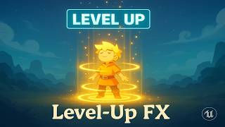 Unreal Engine 5: Step-by-Step Guide to Designing Stunning Level Up FX