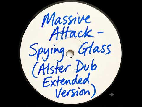 Massive Attack - Spying Glass (Alster Dub Extended Version)