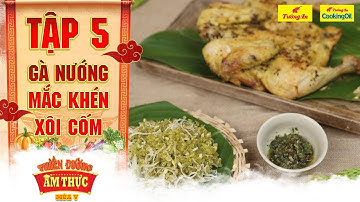 Thiên đường ẩm thực 5 | Tập 5: Xôi cốm gà nướng mắc khén | Mùa nào thức ấy