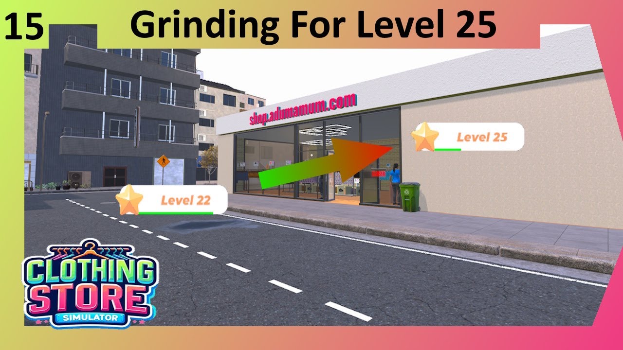 Grinding For Level 25 - Clothing Store Simulator Episode 15 - YouTube