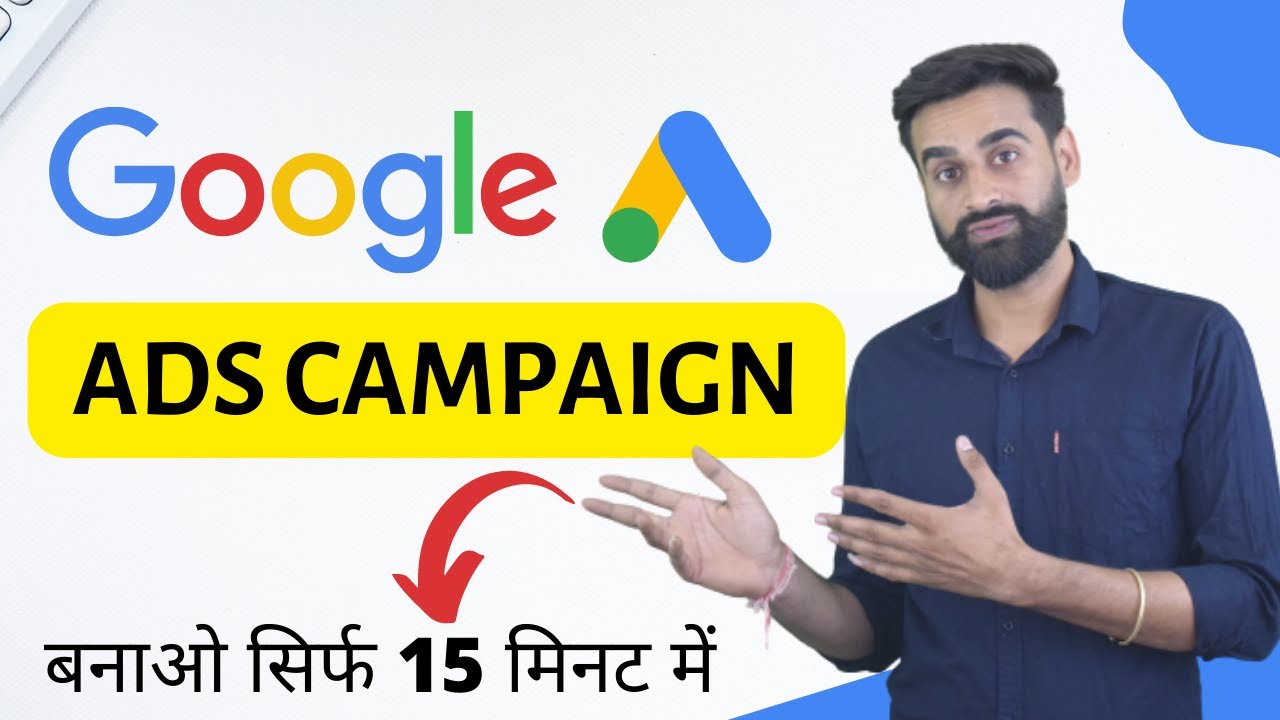 Google Ads Campaign | Google Ads Tutorial For Beginners | Hindi - YouTube