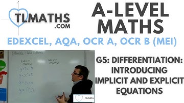 A-Level Maths: G5-01 Differentiation: Introducing Implicit and Explicit Equations