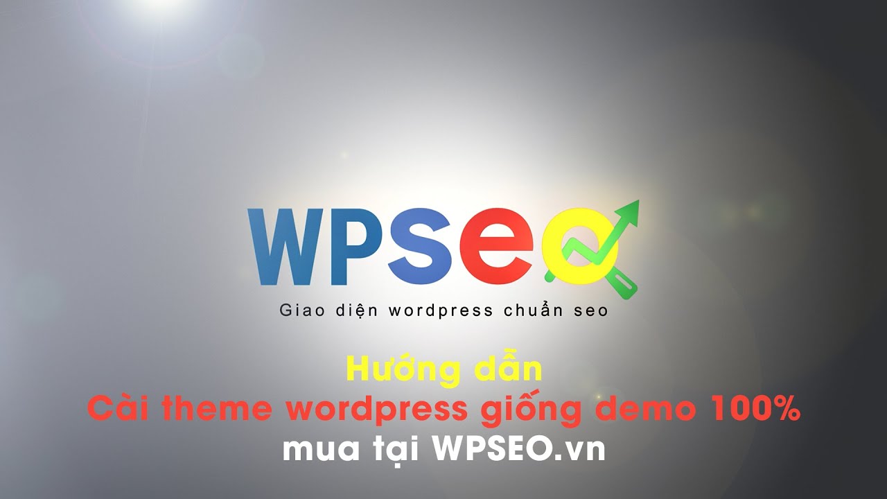 ธีมเวิร์ดเพรส  2022 New  [WPSEO] Hướng dẫn cài theme wordpress giống y hệt Demo 100%