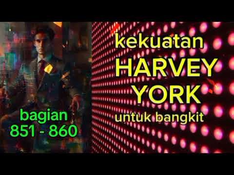 Harvey York's Power To Rise part 851 - 860