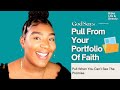 Pull From Your Portfolio Of Faith!