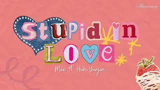 MAX (ft. HUH YUNJIN) - Stupid In Love (Lyrics)