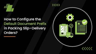 How to Configure the Default Document Prefix in Packing SlipโDelivery Orders