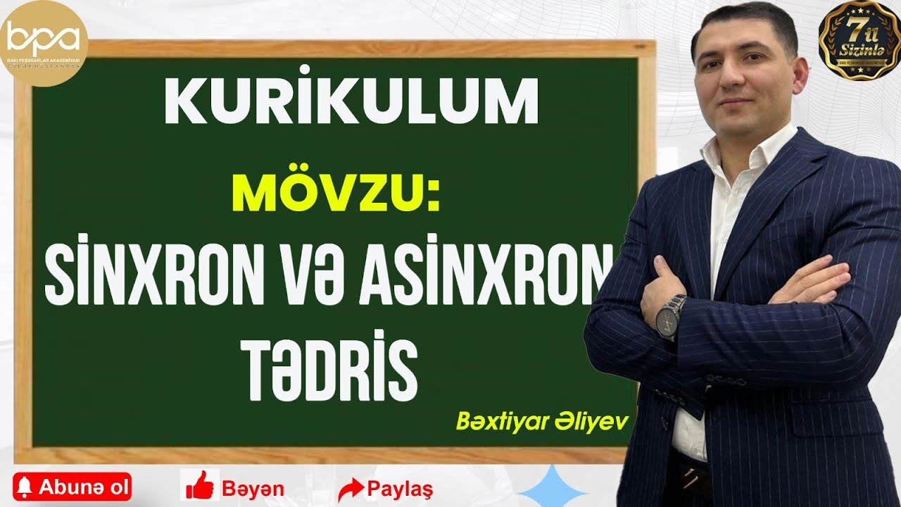 Bəxtiyar Əliyev | Sinxron və asinxron tədris | 055 766 15 05