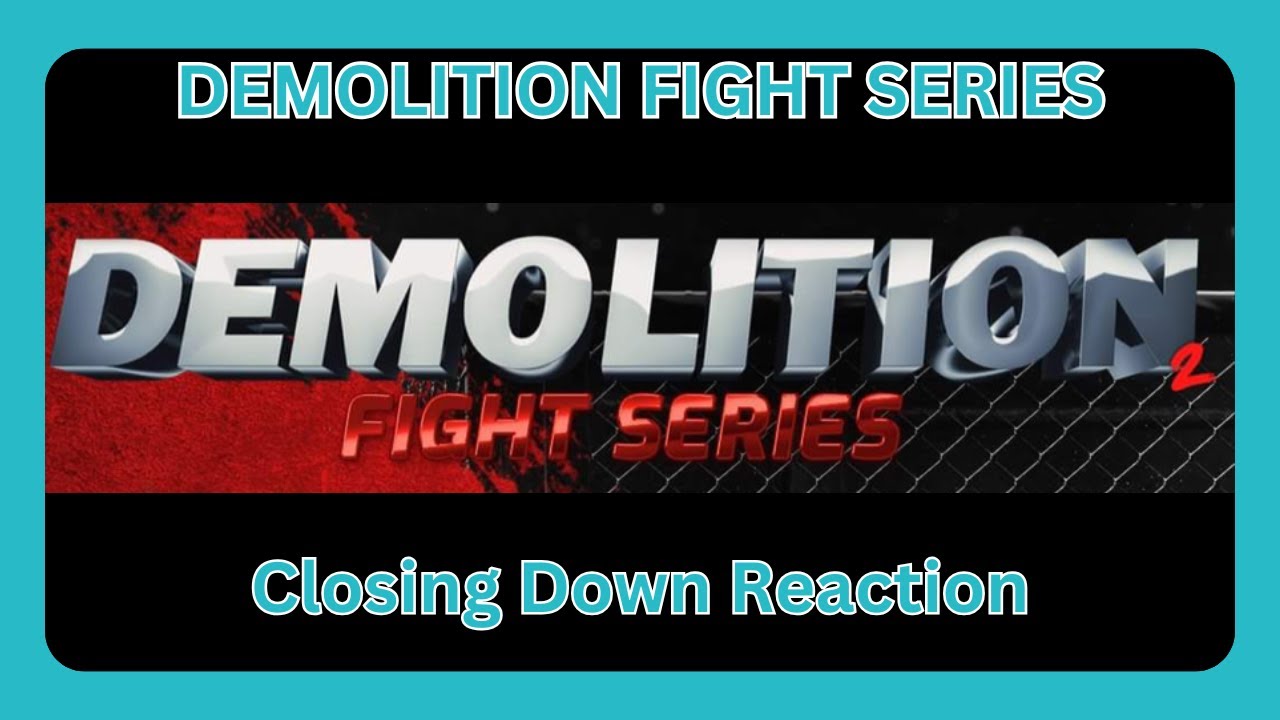 Demolition Fight Series shutting down reaction