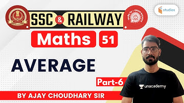 7:00 PM - SSC & RAILWAY | Maths by Ajay Choudhary | Average (Part-6)