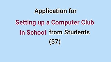 Application for Setting up a Computer Club in School from Students (57) | Letter | Study everything