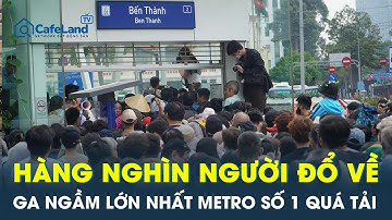 Ga ngầm metro số 1 quá tải khi hàng nghìn người đổ xô lên tàu ngày đầu khai trương | CafeLand