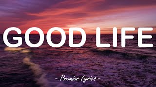Good Life  GEazy & Kehlani (Lyrics)