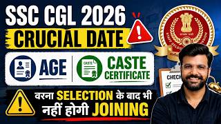 SSC CGL 2026 Crucial Date 🚨 Age Proof &amp; Caste Certificate Problem Explained!