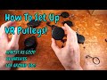 How To Set Up VR Pulley System In 7 Minutes