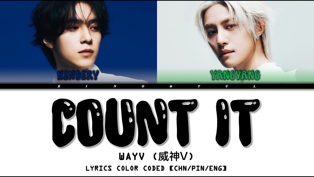 WAYV (威神V) - 'Count It (满贯)' Lyrics Color Coded [Chn/Pin/Eng
