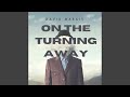 On The Turning Away On The Turning Away