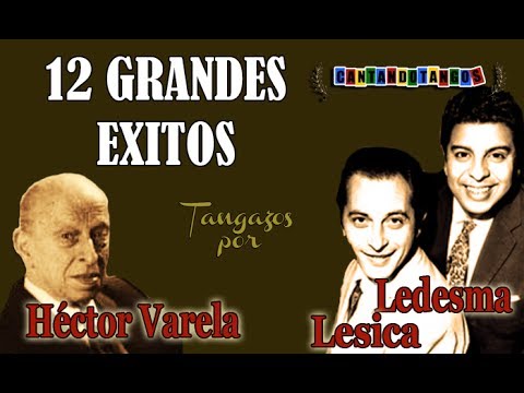 HECTOR VARELA - ARGENTINO LEDESMA / RODOLFO LESICA - 12 GRANDES EXITOS - Vol. 1 -1953/1957