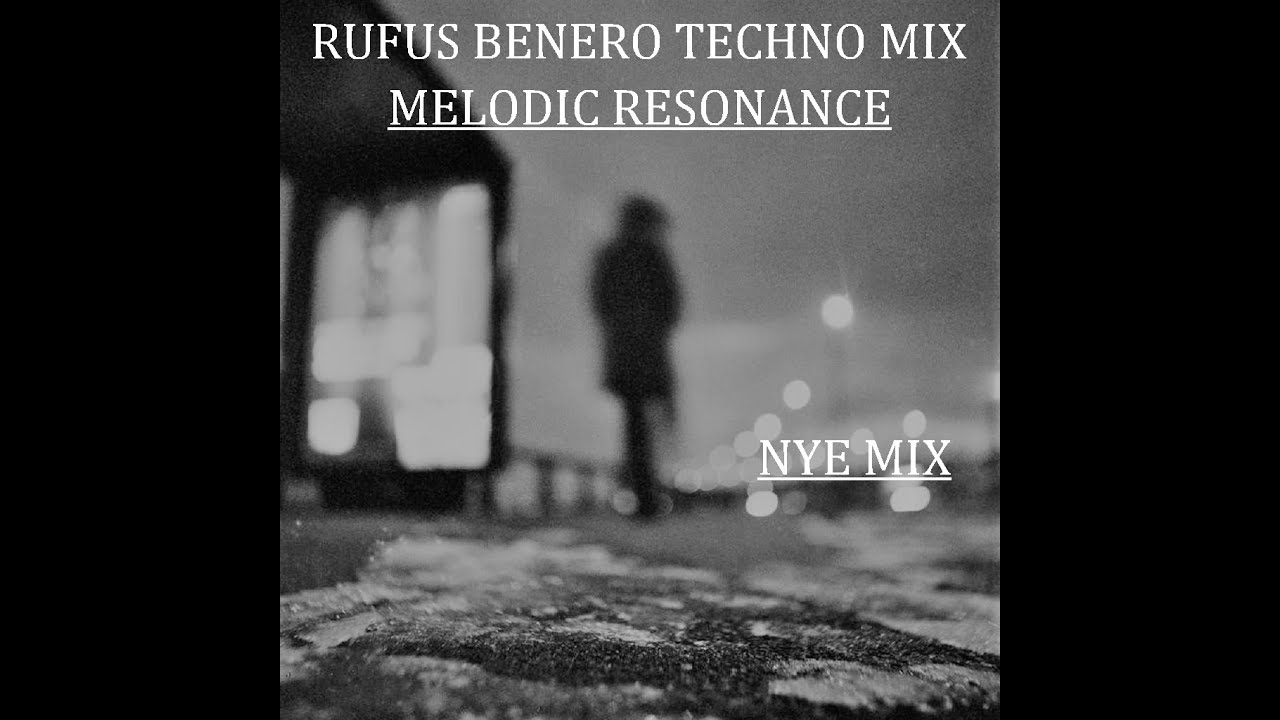 Rufus Benero - Melodic Resonance - NYE Mix