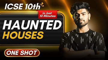Haunted Houses - Explanation in One Shot || ICSE Class 10th || Important Points + Keyword
