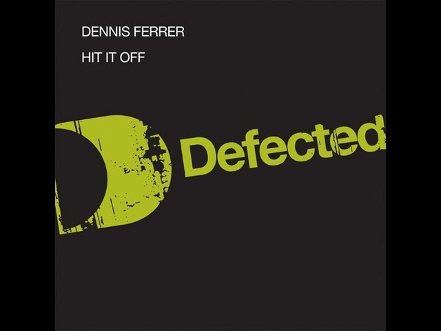 Dennis Ferrer - Hit It Off