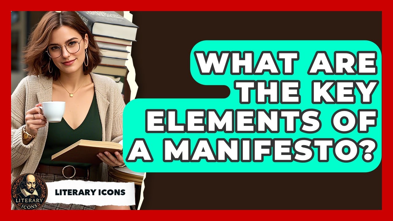 What Are The Key Elements Of A Manifesto? - Literary Icons