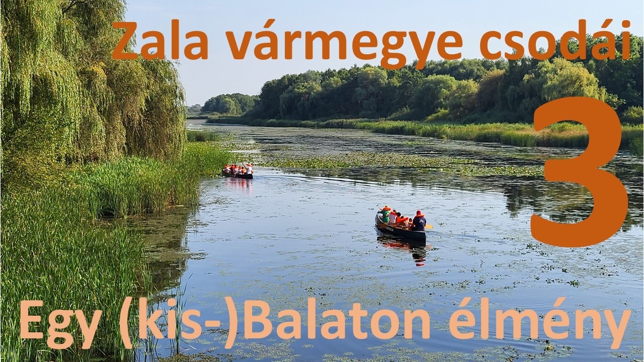 Zala vármegye csodái 3. - Egy (kis)Balaton élmény (2023. augusztus 15.)