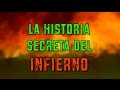 La historia secreta del infierno