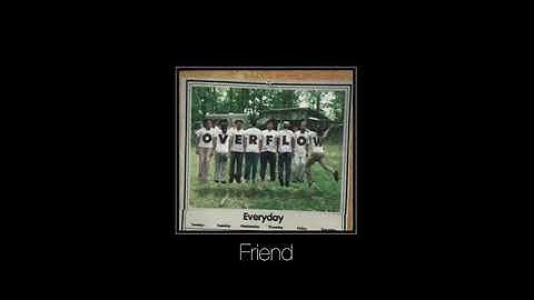 Overflow - Friend