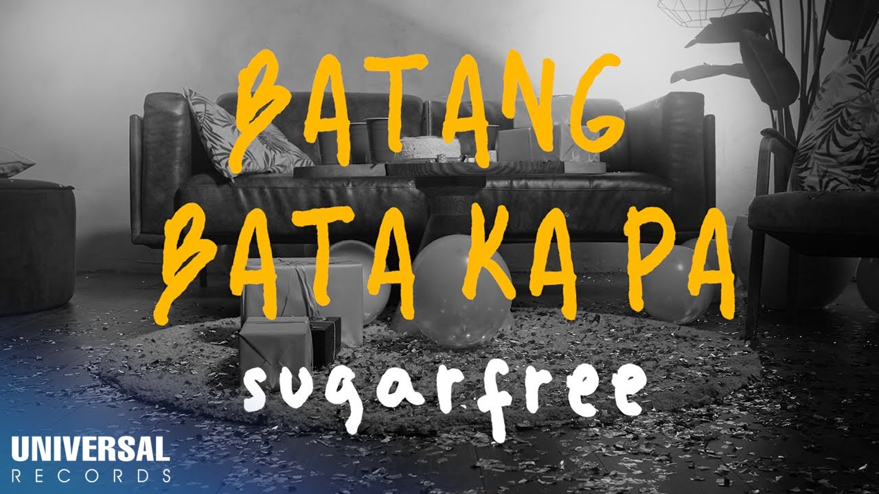 Sugarfree   Batang Bata Ka Pa Official Lyric Video