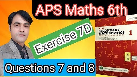 Exercise  7D Question 7 And 8 II APS Maths Class 6th II New Secondary Mathematics book 1
