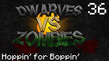 Dwarves vs Zombies [Part 36] - Hoppin