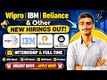 Wipro | IBM | Reliance Freshers Hiring 2026 🚀 Internship + Full Time | Apply Now