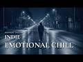 Emotional Indie Chill Playlist with Rainy Night City Mood for Late Night Focus and Relaxation