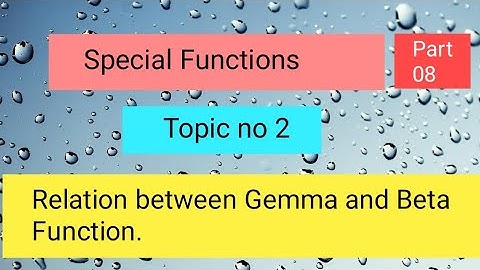 Relation b/w Beta and Gemma Function (Proof) Part 02