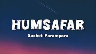 Humsafar (from "Saiyaara") - Sachet Tandon, Parampara Tandon | Soul Verse
