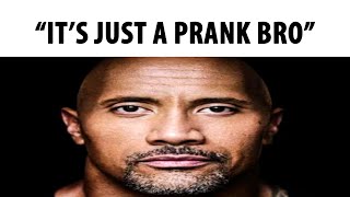 Just A Prank Bro