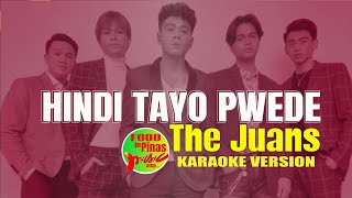 HINDI TAYO PWEDE - THE JUANS (Karaoke Version)