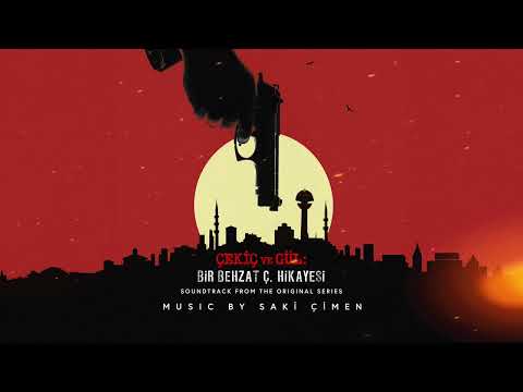 Ankara Yanıyor - Saki Çimen (Çekiç ve Gül: Bir Behzat Ç. Hikayesi Soundtrack)