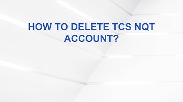 How to Delete TCS NQT Account?