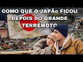 COMO ESTAMOS DEPOIS DO GRANDE TERREMOTO NO JAPÃO ?