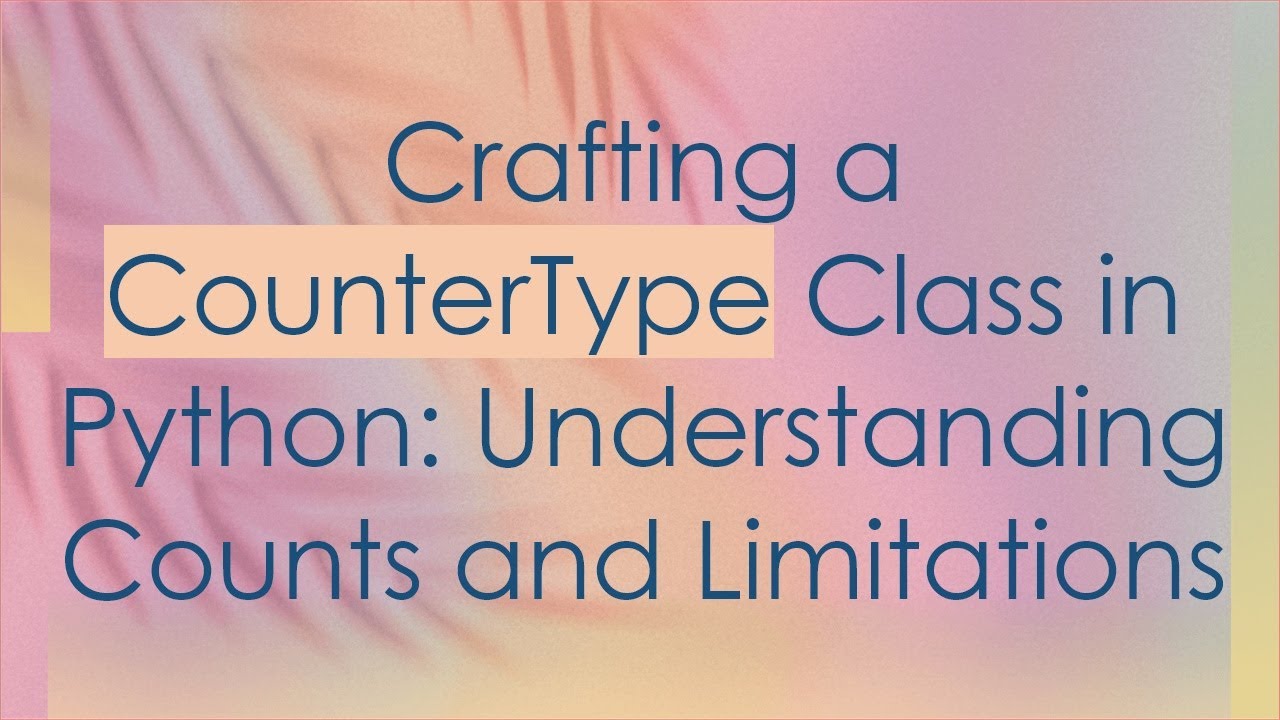 crafting-a-countertype-class-in-python-understanding-counts-and