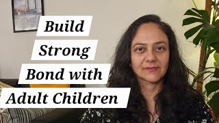 How to Strengthen Your Relationship with Adult Children Part 2