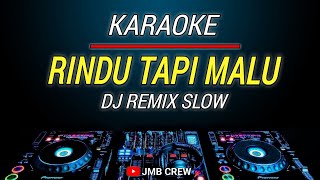 Karaoke Rindu Tapi Malu - Cut Rani Versi Dj Remix Slow