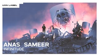 Anas Sameer - Infinitude [UXN Release]