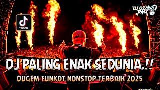 DJ PALING ENAK SEDUNIA !! DJ Terbaru Full Bass | DUGEM FUNKOT NONSTOP TERBAIK 2025